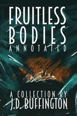 J D Buffington - Fruitless Bodies, Häftad. Tillgänglighet: Lägg i varukorg