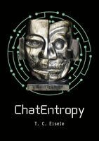 T C Eisele - ChatEntropy, Häftad