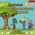 Ms. Sabrina's Learn Spanish and English with Ray and Ana