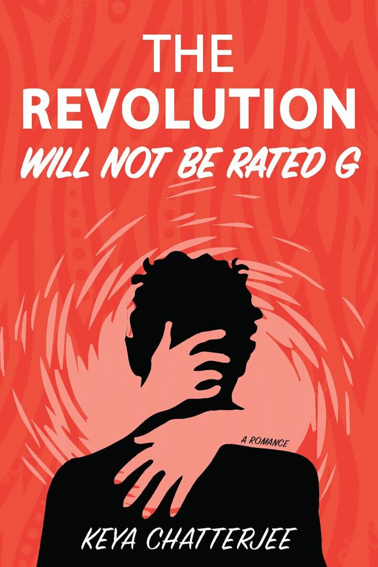 Keya Chatterjee - Revolution Will Not Be Rated G, Häftad