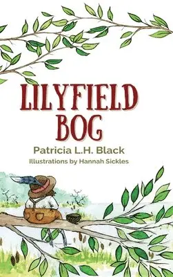 Patricia L H Black - Lilyfield Bog, Inbunden. Tillgänglighet: Lägg i varukorg
