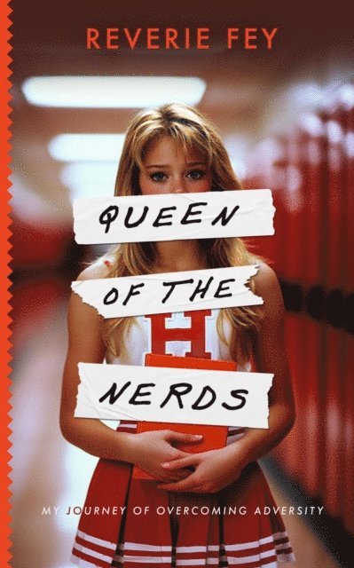 Reverie Fey - Queen of the Nerds, My Journey of Overcoming Adversity, E-bok