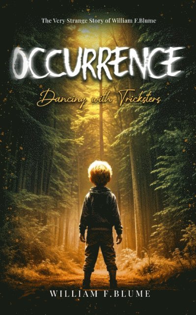 William F Blume, Joshua Cutchin - OCCURRENCE - Dancing with Tricksters, Häftad