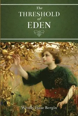 Wendy Isaac Bergin - Threshold of Eden, Häftad. Tillgänglighet: Lägg i varukorg