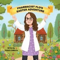 Elizabeth Dewalsche - Pharmacist Flo's Easter Adventure, Häftad. Tillgänglighet: Lägg i varukorg