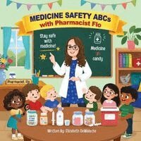 Elizabeth Dewalsche - Medicine Safety ABCs with Pharmacist Flo, Häftad. Tillgänglighet: Lägg i varukorg