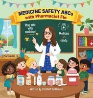 Elizabeth Dewalsche - Medicine Safety ABCs with Pharmacist Flo, Inbunden. Tillgänglighet: Lägg i varukorg