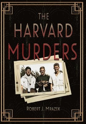 Robert J Mrazek - Harvard Murders, Inbunden