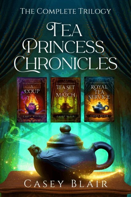 Casey Blair - Tea Princess Chronicles: The Complete Series, E-bok