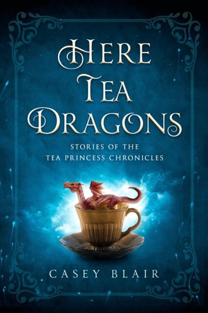 Casey Blair - Here Tea Dragons, E-bok. Tillgänglighet: Lägg i varukorg