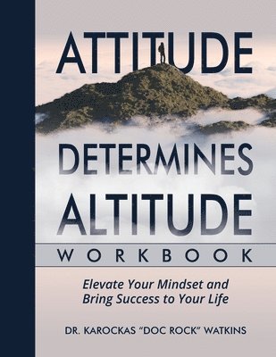 Karockas Doc Rock Watkins - Attitude Determines Altitude Workbook, Häftad