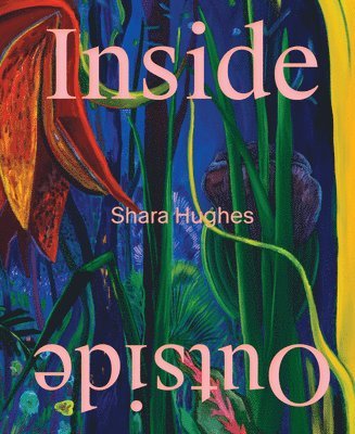 Shara Hughes - Shara Hughes: Inside Outside, Inbunden
