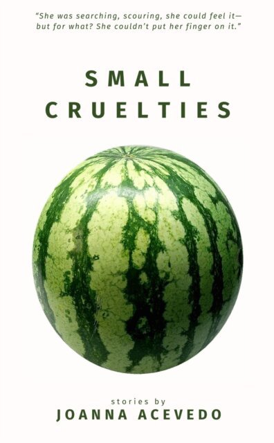 Joanna Acevedo - Small Cruelties, E-bok