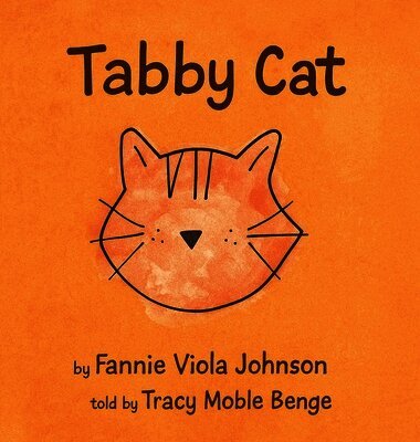 Tracy Benge - Story of Tabby Cat, Inbunden