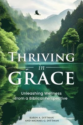 Karen A Dittman, Michael G Dittman - Thriving in Grace, Häftad. Tillgänglighet: Lägg i varukorg