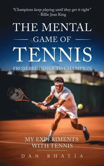 Mental Game of Tennis: From Beginner To Champion