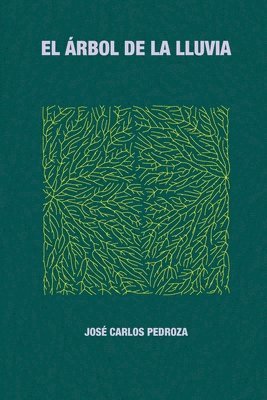 José Carlos Pedroza - árbol de la lluvia, Häftad