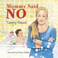 Tammy Axlund - Mommy Said No, Häftad. Tillgänglighet: Lägg i varukorg