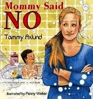 Tammy Axlund - Mommy Said No, Inbunden. Tillgänglighet: Lägg i varukorg