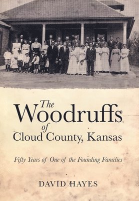 David Gene Hayes, Chris Springer - Woodruffs of Cloud County, Kansas, Inbunden. Tillgänglighet: Lägg i varukorg