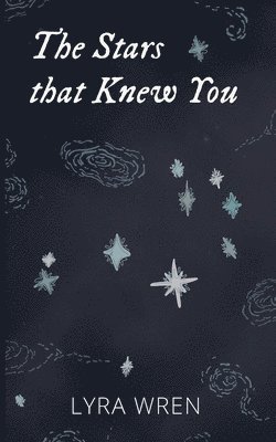 Lyra Wren - Stars that Knew You, Häftad. Tillgänglighet: Lägg i varukorg