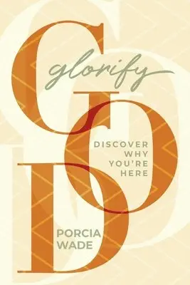 Porcia Wade - Glorify God, Häftad. Tillgänglighet: Lägg i varukorg