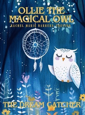 Rachel Marie Barrera-Treviño - Ollie the Magical Owl, Inbunden