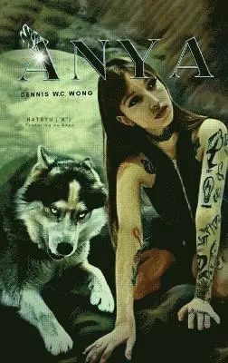 Dennis W C Wong - Anya, Inbunden. Tillgänglighet: Lägg i varukorg