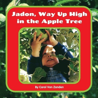 Carol Van Zanden - Jadon, Way Up High in the Apple Tree, Häftad. Tillgänglighet: Lägg i varukorg