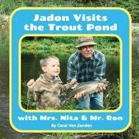 Carol Van Zanden - Jadon Visits the Trout Pond with Mrs. Nita & Mr. Ron, Häftad. Tillgänglighet: Lägg i varukorg