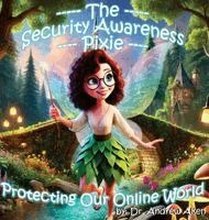 Aken - Security Awareness Pixie - Protecting Our Online World, Inbunden. Tillgänglighet: Lägg i varukorg
