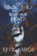 Magic Thief and The Whisper Heath
