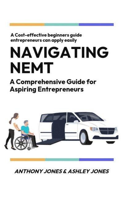 Ashley Jones, Anthony Jones - Navigating NEMT, E-bok