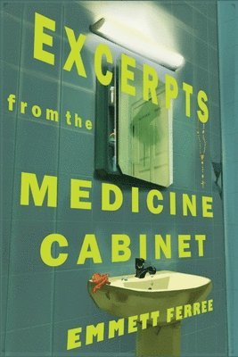 Emmett Ferree - Excerpts From the Medicine Cabinet, Häftad