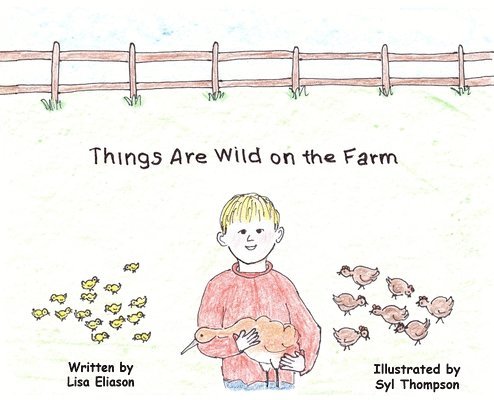 Lisa Eliason - Things Are Wild on the Farm, Inbunden