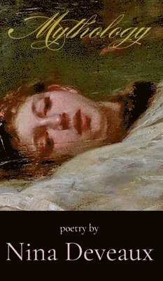 Nina Deveaux, Vanessa Dreme - Mythology, Inbunden. Tillgänglighet: Tillfälligt slut