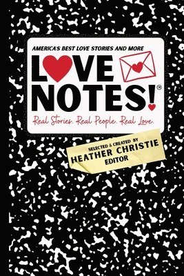 Heather Christie - LoveNotes! Real Stories. Real People. Real Love., Häftad