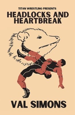 Val Simons - Headlocks and Heartbreak, Häftad