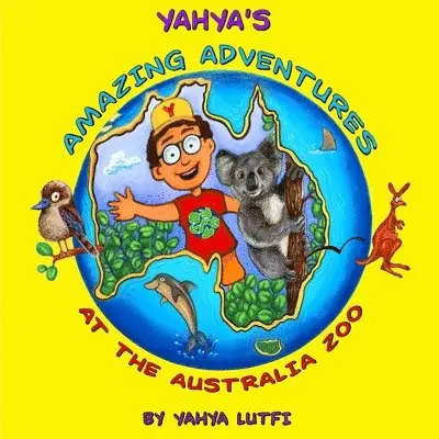 Yahya Lutfi - Yahya's Amazing Adventures at the Australia Zoo, Häftad. Tillgänglighet: Lägg i varukorg