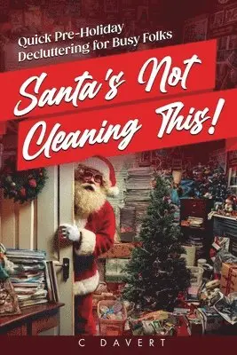 C Davert - Santa's Not Cleaning This!, Häftad. Tillgänglighet: Lägg i varukorg