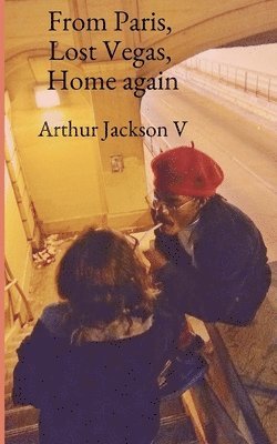 Arthur Jackson - From Paris, Lost Vegas, Home again, Häftad