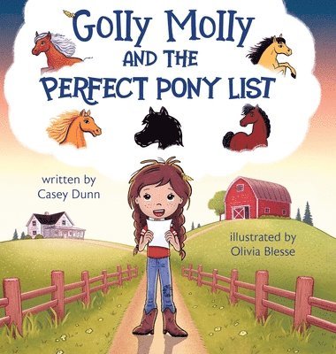 Casey Dunn - Golly Molly and The Perfect Pony List, Inbunden