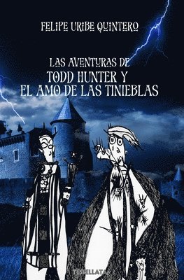 Felipe Uribe Quintero - Aventuras de Todd Hunter Y El Amo de Las Tinieblas, Häftad