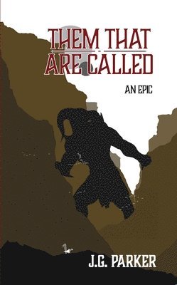 J. G. Parker, Amber McKinney - Them That Are Called: An Epic, Häftad