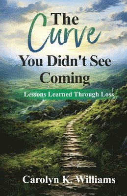 Carolyn K Williams - Curve You Didn't See Coming, Häftad