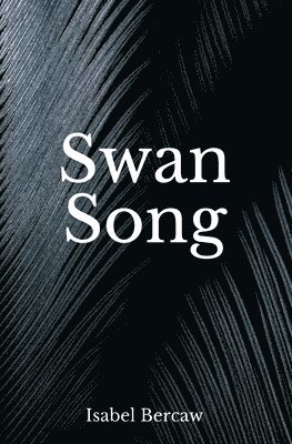 Isabel Bercaw - Swan Song, Häftad