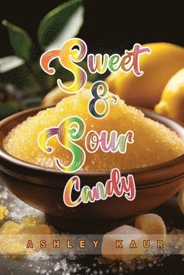 Ashley Kaur - Sweet & Sour Candy, Häftad