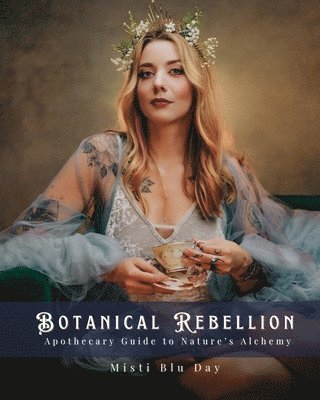 Misti Blu Day, Pamela Bickford - Botanical Rebellion, Häftad