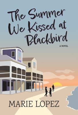 Marie Lopez - Summer We Kissed at Blackbird, Inbunden