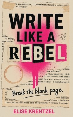 Elise Krentzel - Write Like a Rebel, Häftad. Tillgänglighet: Lägg i varukorg